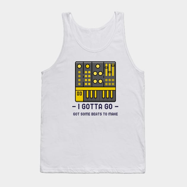 Got Some Beats To Make, Gotta Go Tank Top by AudioWear